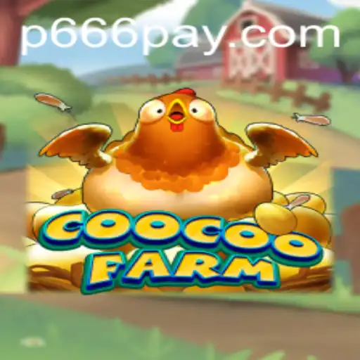 Exploring the Fascinating World of CooCooFarm and the Mysterious P666.COM