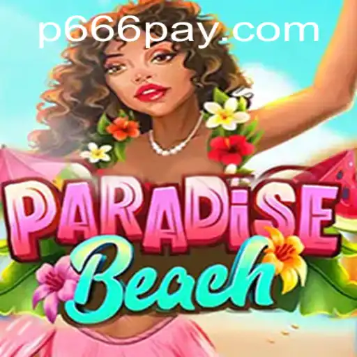 ParadiseBeach: Dive into a Tropical Gaming Adventure with P666.COM